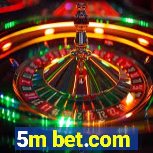 5m bet.com